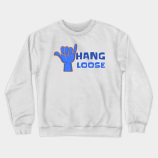 Hang loose Crewneck Sweatshirt